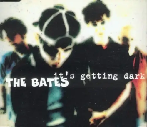The Bates - Single - It’s Getting Dark