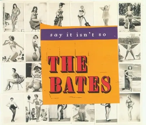 The Bates - Single - Say It Isn’t So